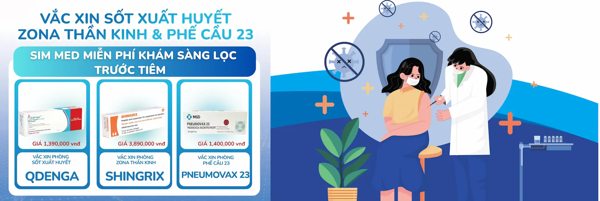 Vắc xin Sốt xuất huyết - Zona thần kinh - Phế cầu 23